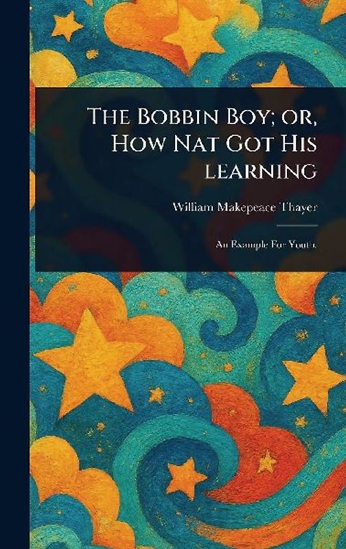 The Bobbin Boy; or, How Nat Got His Learning