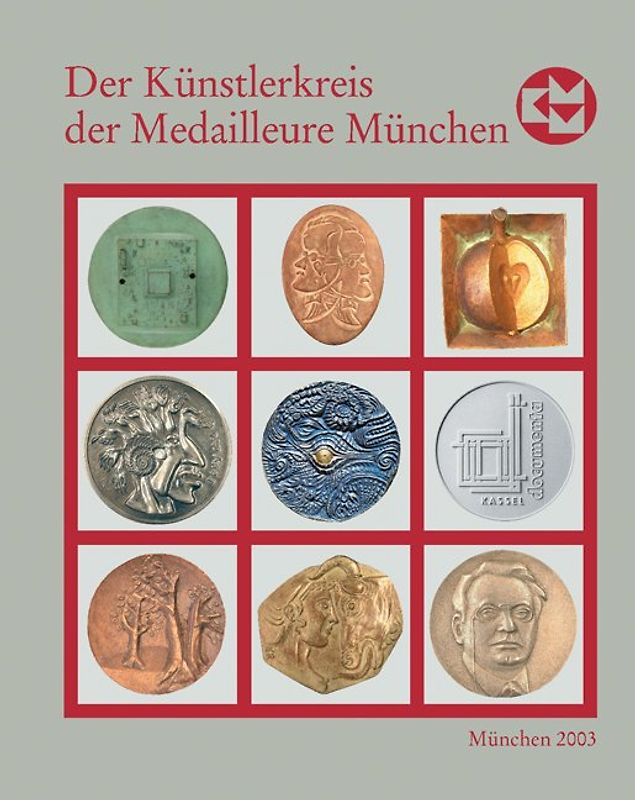 Die Kunstmedaille in Deutschland / Der Künstlerkreis der Medailleure München 1988-2003