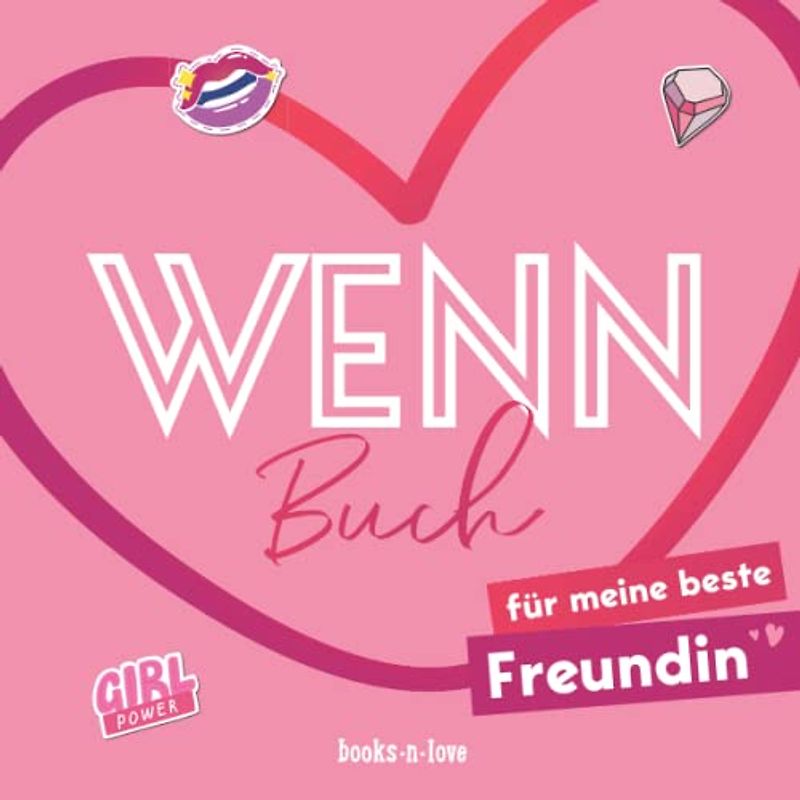 Wenn-Buch für meine beste Freundin: Das Geschenkbuch für die Freundin zum Selbstgestalten