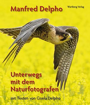 Manfred Delpho - Unterwegs mit dem Naturfotografen