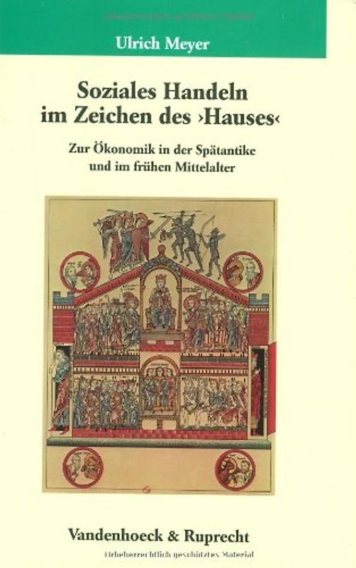 Soziales Handeln im Zeichen des "Hauses". Zur Ökonomik in der Spätantike und im früheren Mittelalter