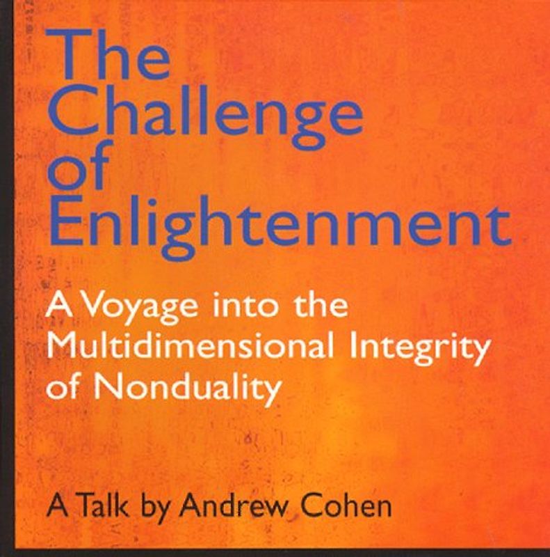 The Challenge of Enlightenment. A Voyage into the Multidimensional Integrity of Nonduality