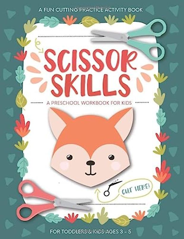 Scissor Skills Preschool Workbook for Kids: A Fun Cutting Practice Activity Book for Toddlers and Kids ages 3-5: Scissor Practice for Preschool ... 40 Pages of Fun Animals, Shapes and Patterns
