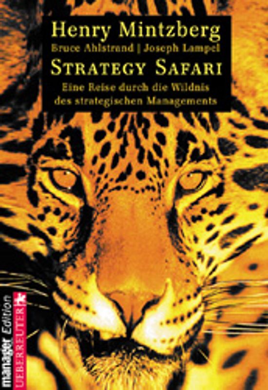 Strategy Safari. Eine Reise durch die Wildnis des strategischen Managements