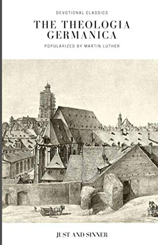 Theologia Germanica: Popularized by Martin Luther