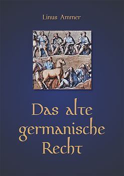 Das alte germanische Recht