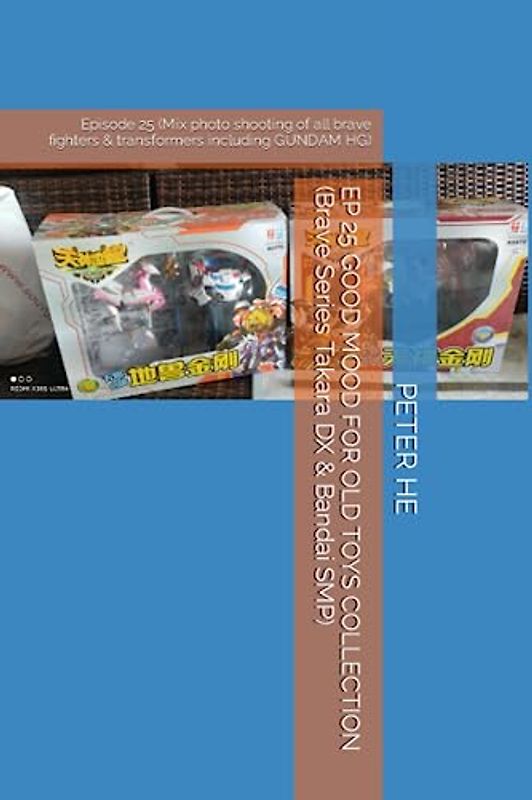 EP 25 GOOD MOOD FOR OLD TOYS COLLECTION (Brave Series Takara DX & Bandai SMP): Episode 25 (Mix photo shooting of all brave fighters & transformers ... Series Takara DX & Bandai super minipla)