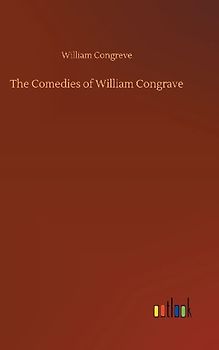 The Comedies of William Congrave