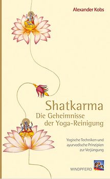 Shatkarma – Die Geheimnisse der Yoga-Reinigung