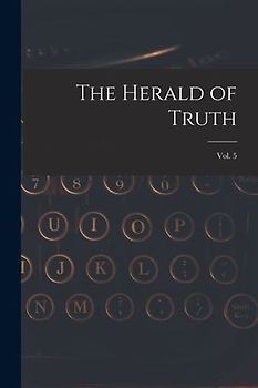 The Herald of Truth; Vol. 5