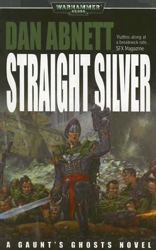 Straight Silver: A Gaunt's Ghosts Novel (Gaunt's Ghosts Novels)
