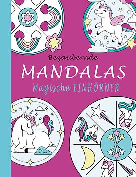 Bezaubernde Mandalas - Magische Einhörner