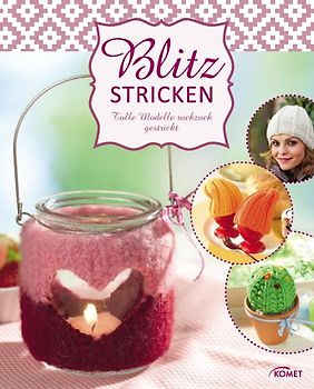 Blitzstricken. Tolle Modelle ruckzuck gestrickt