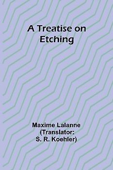 A Treatise on Etching