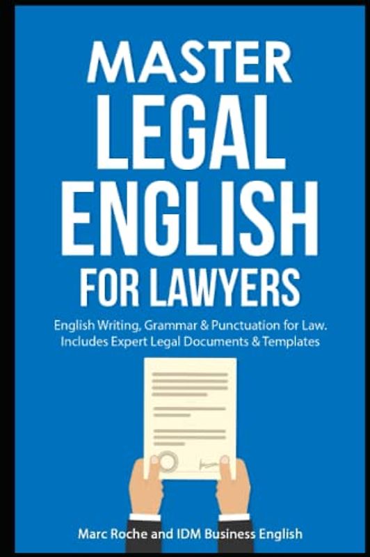 Master Legal English for Lawyers: English Writing, Grammar & Punctuation for Law.: Includes Expert Legal Documents & Templates (Law Books for ... Writing, Vocabulary & Terminology, Band 2)
