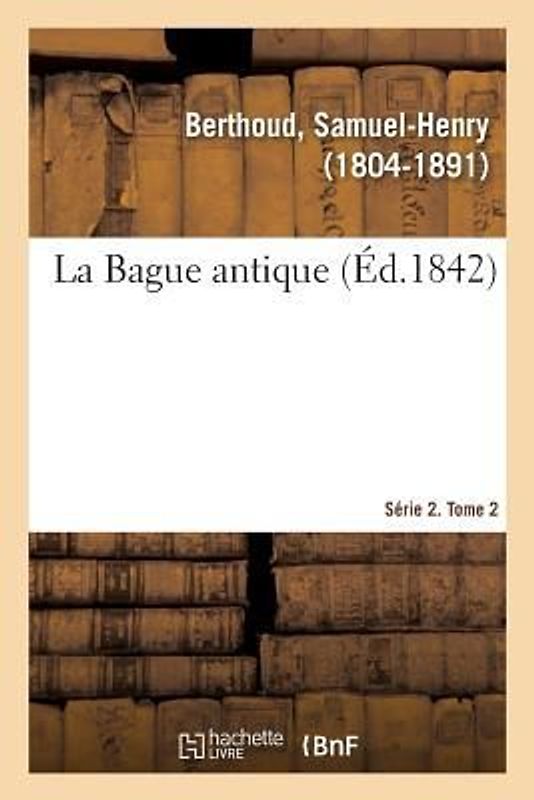 La Bague antique. Série 2. Tome 2