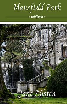 Mansfield Park: A Classic Romance Novel (Annotated)