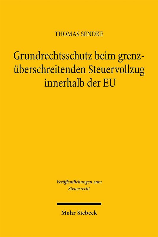 Grundrechtsschutz beim grenzüberschreitenden Steuervollzug innerhalb der EU