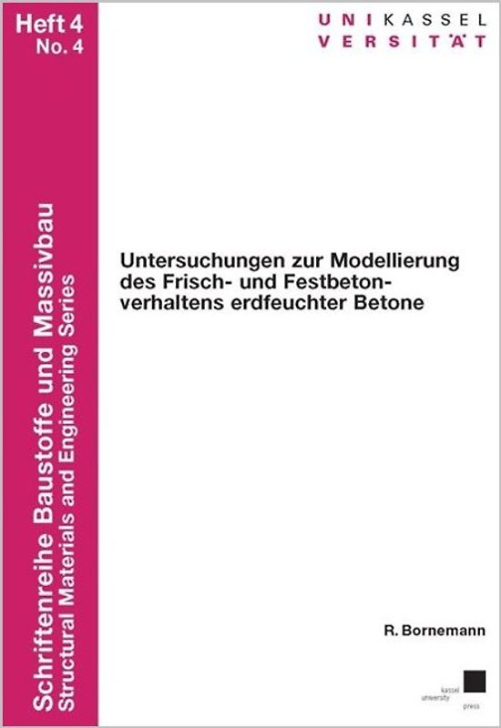 Untersuchungen zur Modellierung des Frisch- und Festbetonverhaltens erdfeuchter Betone