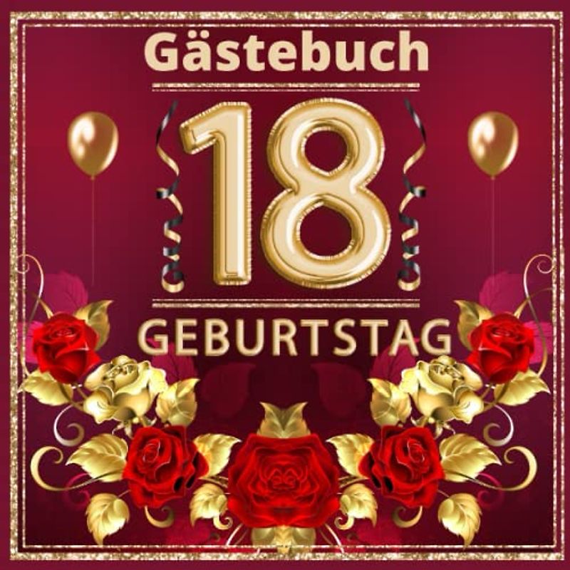 Gästebuch 18 geburtstag: Buch zum speichern von widmungen und Fotos , glückwünschen . dekoration für geburtstagsfeier . 18 geburtstag mädchen und junge . Abdeckung gold