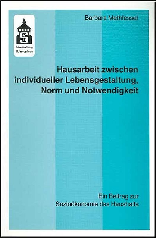 Hausarbeit zwischen individueller Lebensgestaltung, Norm und Notwendigkeit
