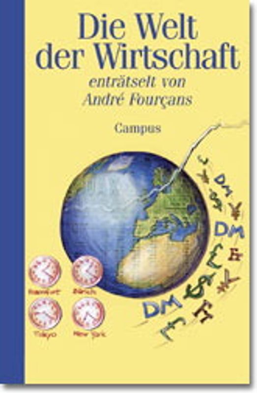 Die Welt der Wirtschaft enträtselt von André Fourçans