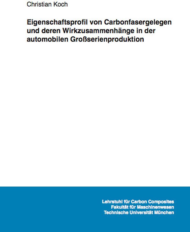 Eigenschaftsprofil von Carbonfasergelegen und deren Wirkzusammenhänge in der automobilen Großserienproduktion