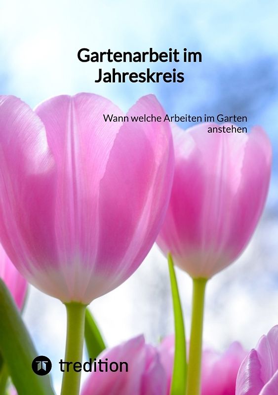 Gartenarbeit im Jahreskreis