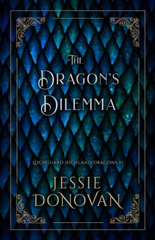 The Dragon's Dilemma (Lochguard Highland Dragons Special Edition, Band 1)