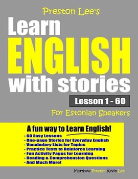 Preston Lee’s Learn English With Stories Lesson 1 – 60 For Estonian Speakers (Preston Lee's English For Estonian Speakers)