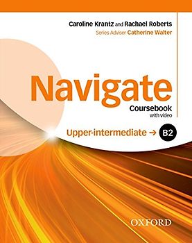 Navigate: B2 Upper-Intermediate: Coursebook, e-Book and Oxford Online Skills Program: Your direct route to English success