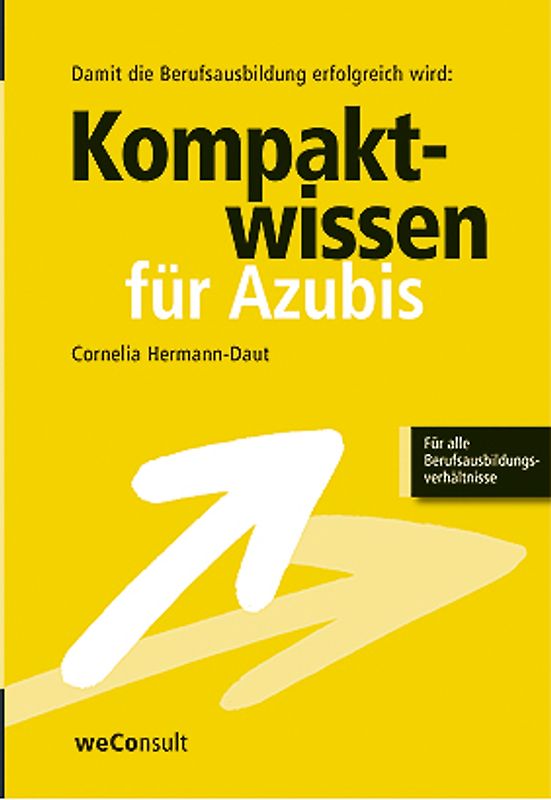 Kompaktwissen für Azubis - Damit die Berufsausbildung erfolgreich wird