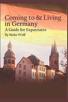 Coming to and Living in Germany: A Guide for Expatriates