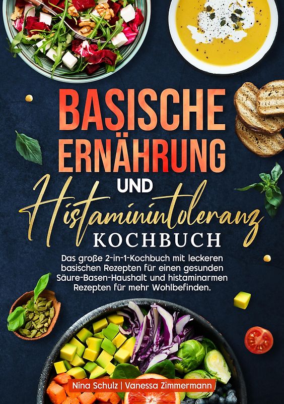 Basische Ernährung und Histaminintoleranz Kochbuch