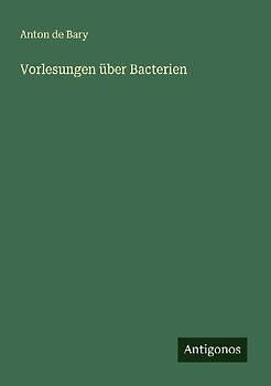 Vorlesungen über Bacterien