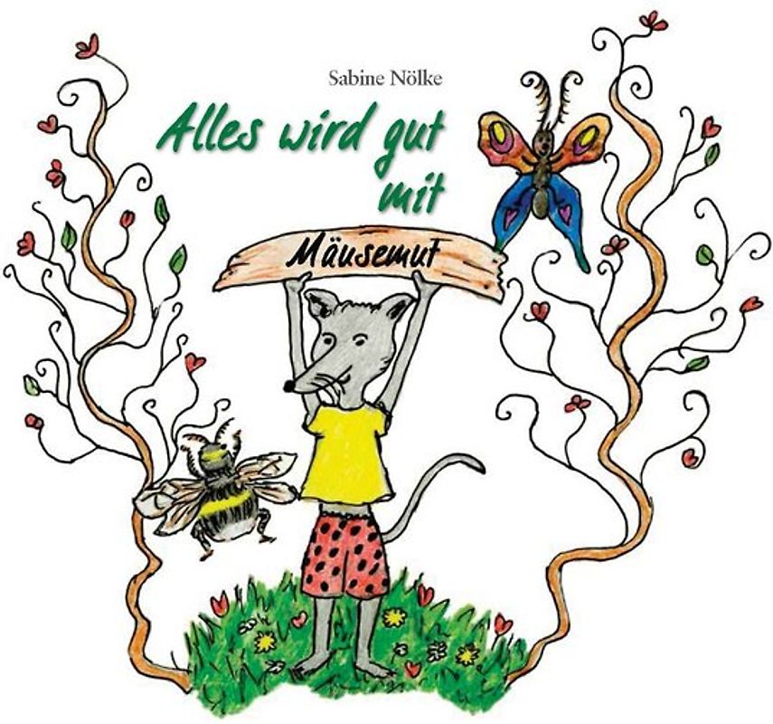 Alles wird gut mit Mäusemut