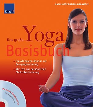 Das große Yoga-Basisbuch. Die 40 besten Asanas zur Energiegewinnung Mit Test zur persönlichen Chakrabestimmung