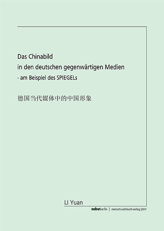 Das Chinabild in den deutschen gegenwärtigen Medien - am Beispiel des SPIEGELs