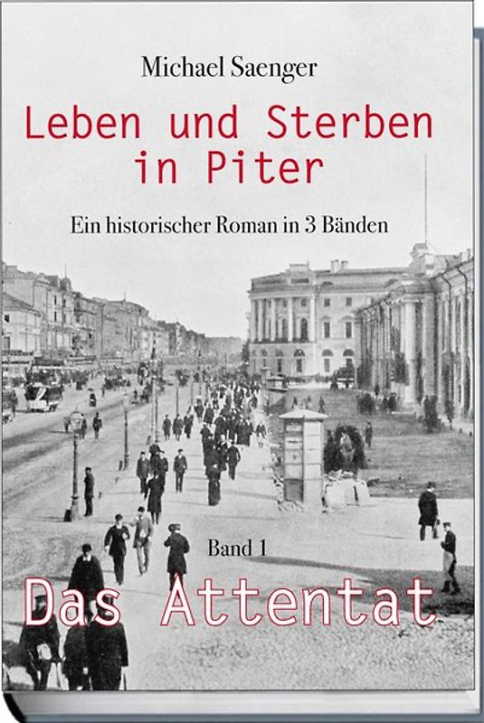 Leben und Sterben in Piter - Band 1 - Das Attentat