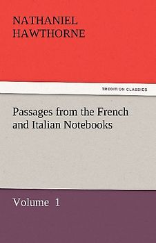 Passages from the French and Italian Notebooks