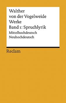 Werke. Gesamtausgabe Band 1. Spruchlyrik. Mittelhochdeutsch/Neuhochdeutsch