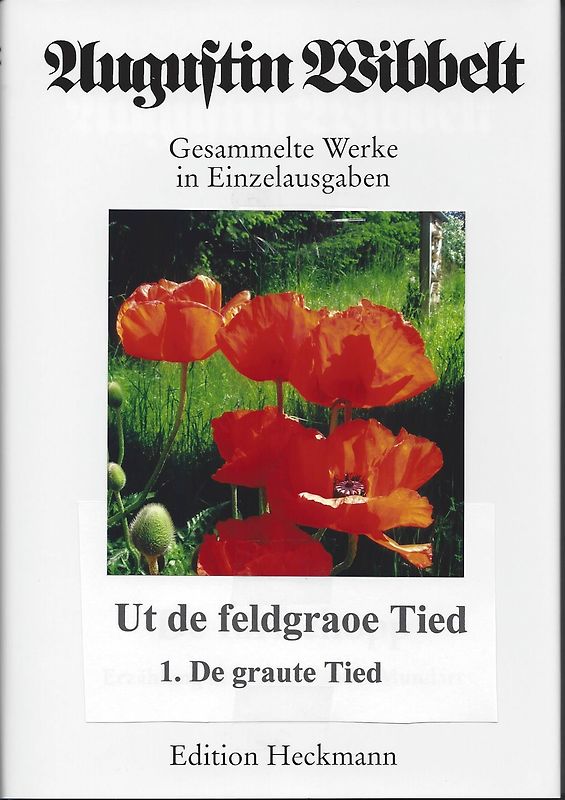 Augustin Wibbelt - Gesammelte Werke in Einzelausgaben / Ut de feldgraoe Tied