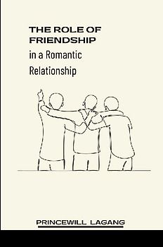 The Role of Friendship in a Romantic Relationship