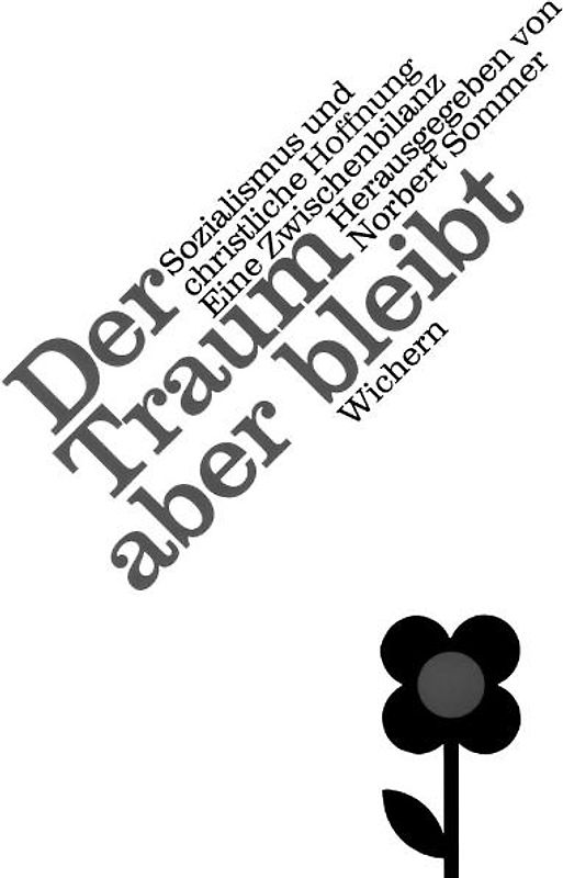 Der Traum aber bleibt. Sozialismus und christliche Hoffnung. Eine Zwischenbilanz