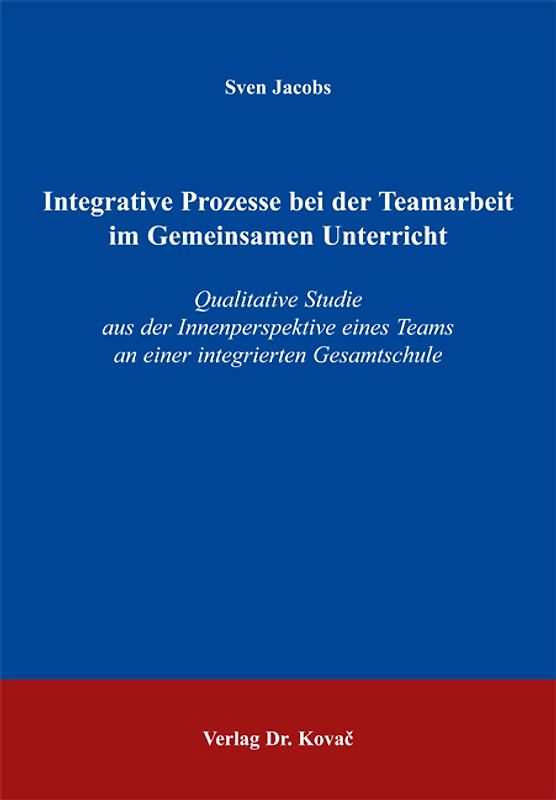 Integrative Prozesse bei der Teamarbeit im Gemeinsamen Unterricht