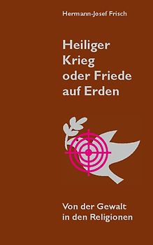 Heiliger Krieg oder Friede auf Erden