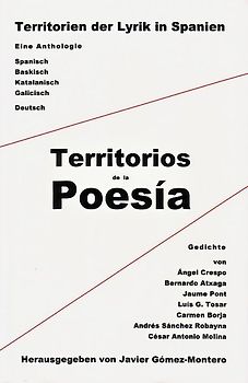 Territorios de la Poesia /Territorien der Lyrik in Spanien. Eine Anthologie mit Gedichten. Span. /Baskisch /Katalan. /Galicisch /Dt