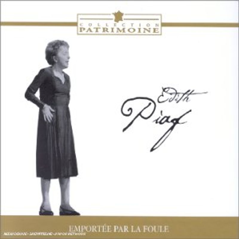 Edith Piaf - Emportee par la Foule