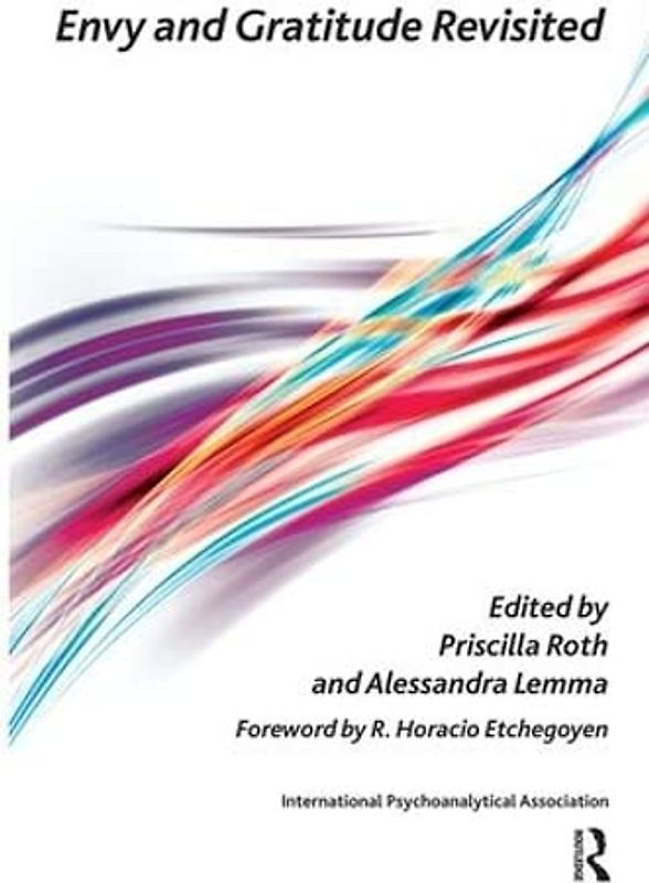 Envy and Gratitude Revisited (Psychoanalytic Ideas and Applications)