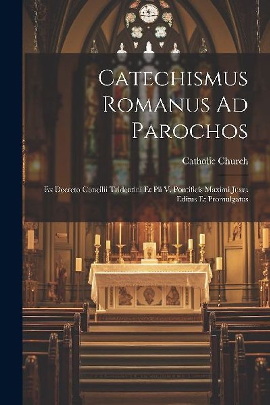 Catechismus Romanus Ad Parochos
